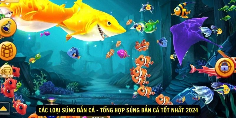 Các Loại Súng Bắn Cá - Tổng Hợp Súng Bắn Cá Tốt Nhất 2024