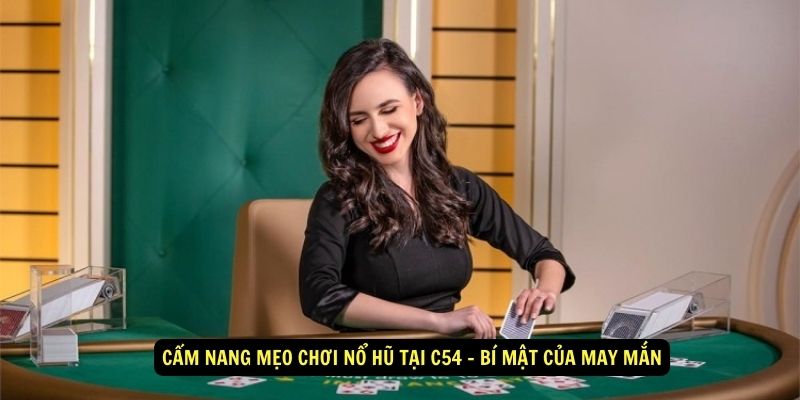 Cam-nang-meo-choi-no-hu-tai-C54-Bi-Mat-Cua-May-Man